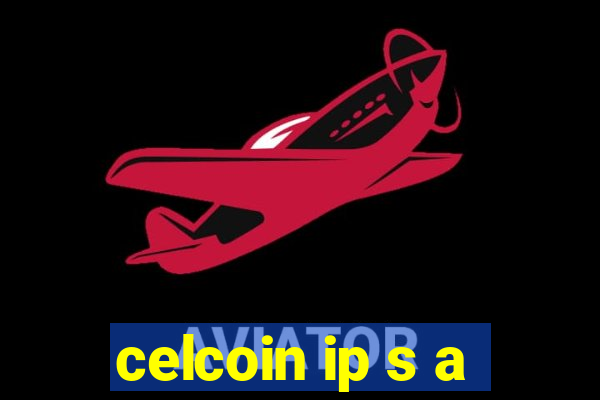 celcoin ip s a